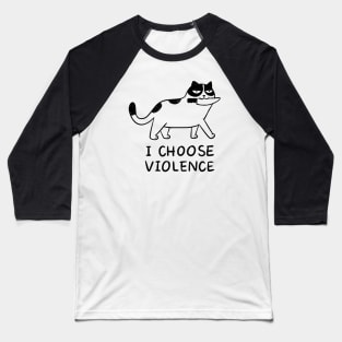 CAT I CHOOSE VIOLENCE Baseball T-Shirt
